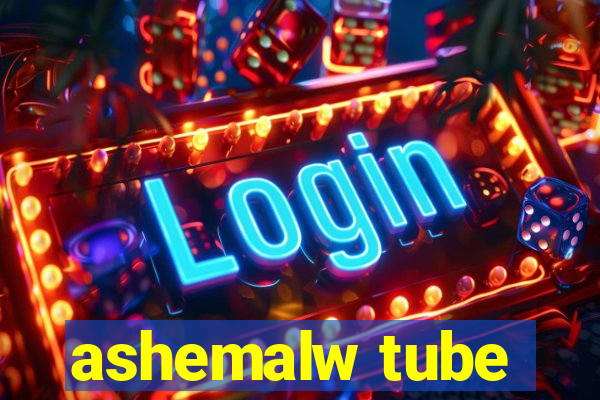 ashemalw tube